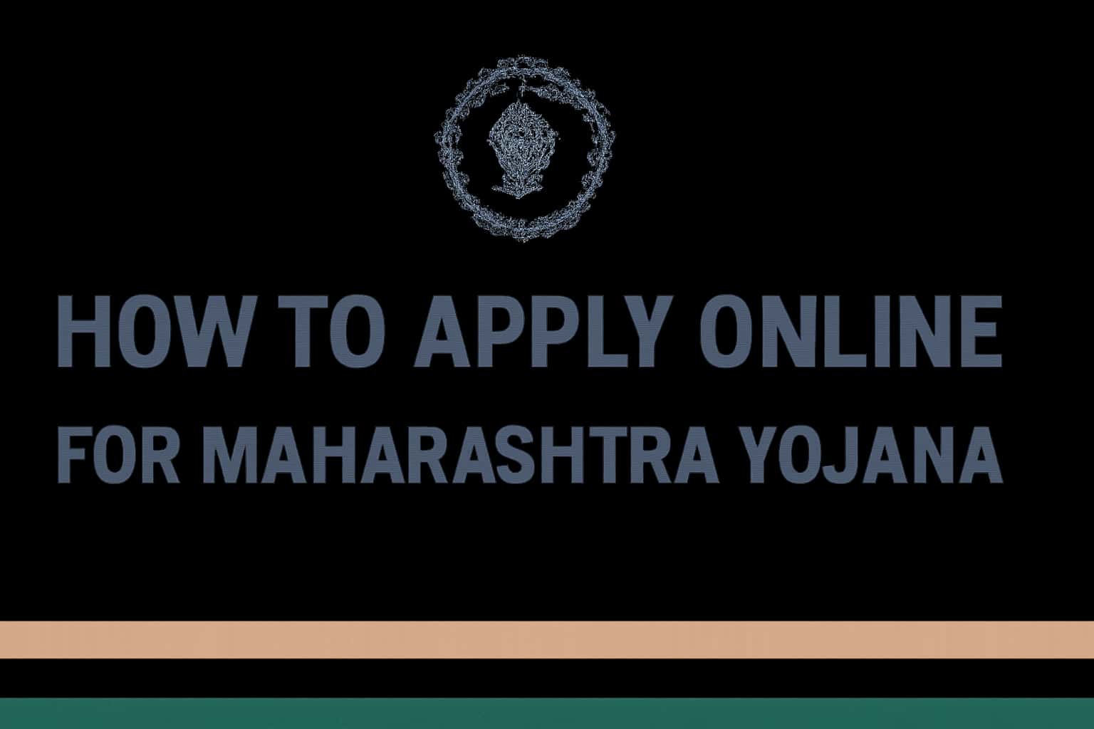 How to Apply Online for Maharashtra Yojana