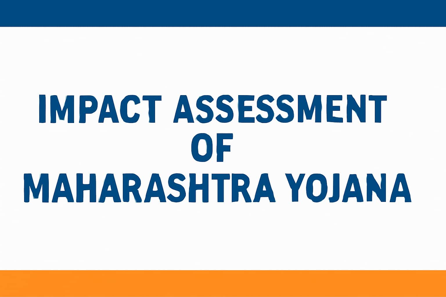 Impact Assessment of Maharashtra Yojana