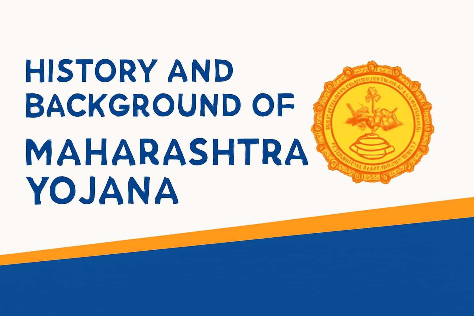 History and Background of Maharashtra Yojana