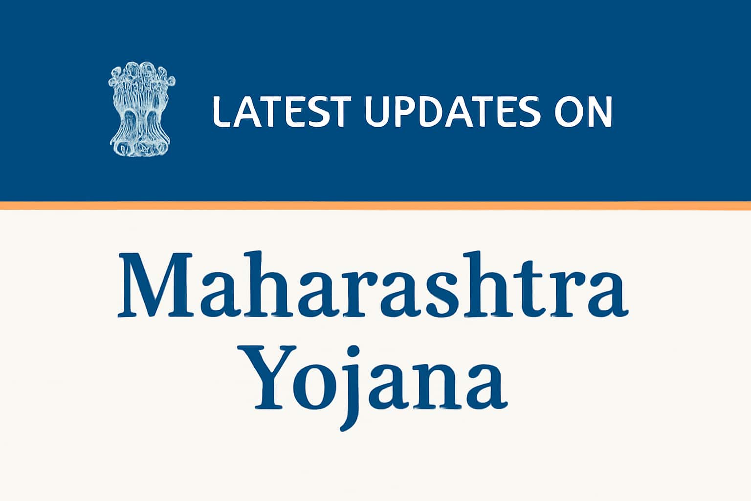 Latest Updates on Maharashtra Yojana